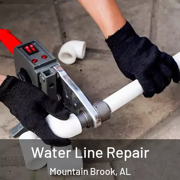  Water Line Repair Mountain Brook, AL